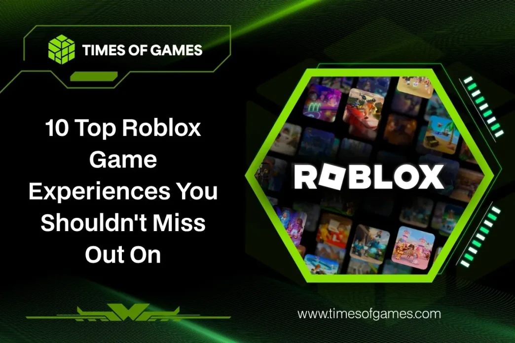10 Top Roblox Game Experiences You Shouldnt Miss Out